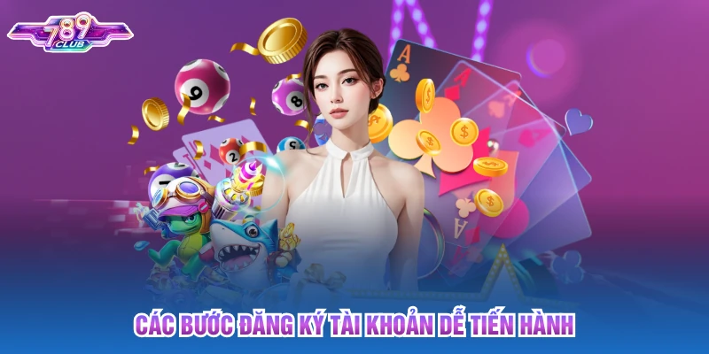 Các bước đăng ký tài khoản dễ tiến hành