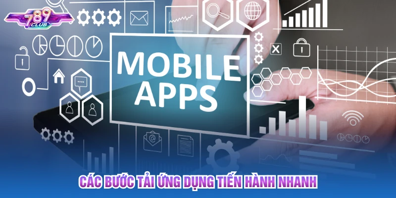 Các bước tải ứng dụng tiến hành nhanh