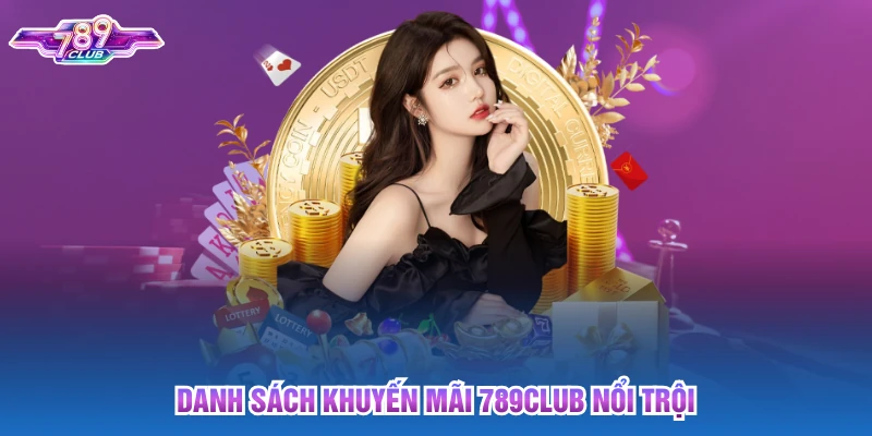 Danh sách khuyến mãi 789club nổi trội