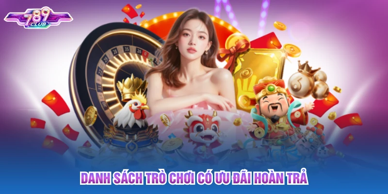 Danh sách trò chơi có ưu đãi hoàn trả