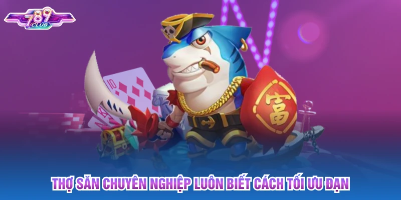 Thợ săn chuyên nghiệp luôn biết cách tối ưu đạn